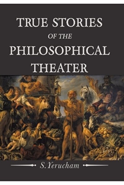 Xlibris Us True Stories of the Philosophical Theater