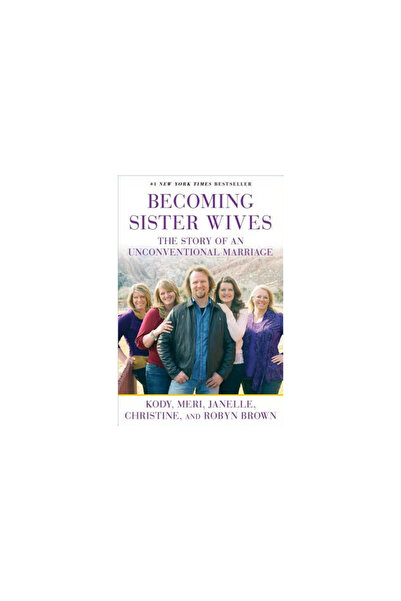 Gallery Books Becoming Sister Wives: The Story of an Unconventional Marriage