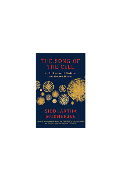 Thorndike Pr The Song of the Cell: An Exploration of Medicine and the New Human