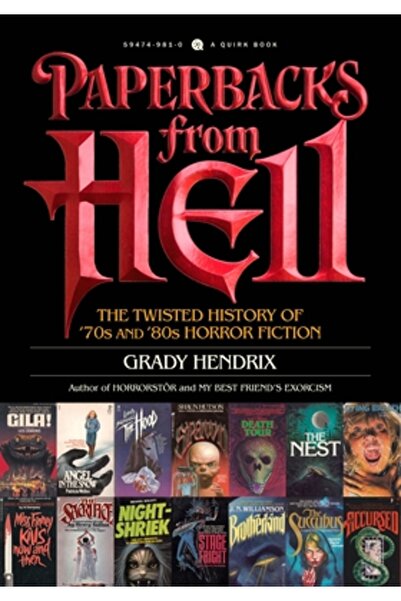 Quirk Books Paperbacks from Hell: The Twisted History of '70s and '80s Horror...