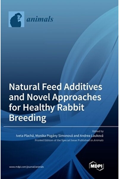 Mdpi Ag Feed Additives and Novel Approaches for Healthy Rabbit Breeding