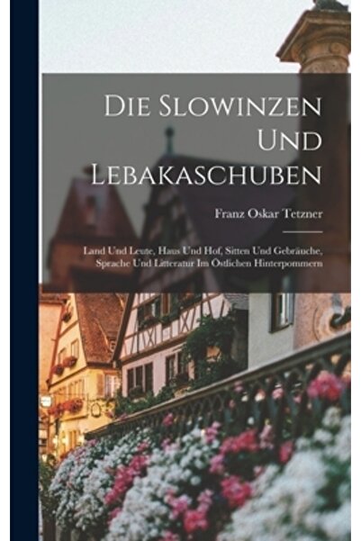 Legare Street Pr Die Slowinzen Und Lebakaschuben: Land Und Leute, Haus Und Ho...