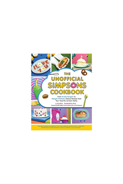 Adams Media The Unofficial Simpsons Cookbook: From Krusty's Burgers to Marge's Pretzels, Famous Recipes from You