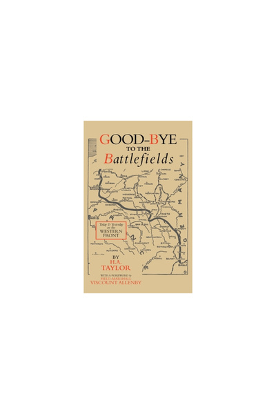 Naval & Military Pr Good-Bye to the Battlefields: Today and Yesterday on the ...
