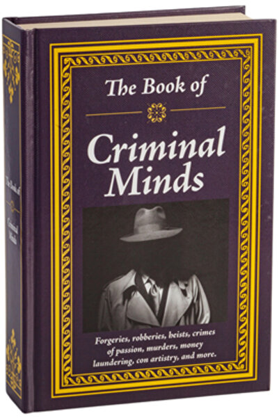 Pubn Intl The Book of Criminal Minds: Forgeries, Robberies, Heists, Crimes of...