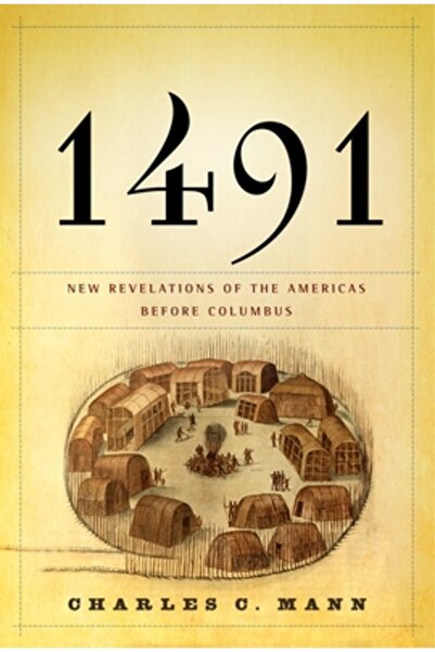 Knopf Publishing Group 1491: New Revelations of the Americas Before Columbus