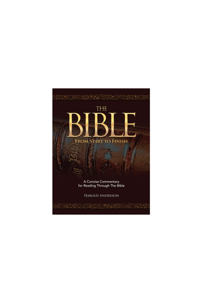 Trilogy Christian Pub The Bible from Start to Finish: A Concise Commentary fo...