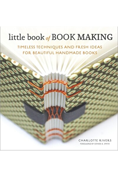 Potter Clarkson N Little Book of Book Making: Timeless Techniques and Fresh I...