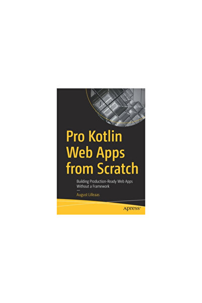 Apress Aplicații web Pro Kotlin de la zero: Construirea de aplicații web preg...