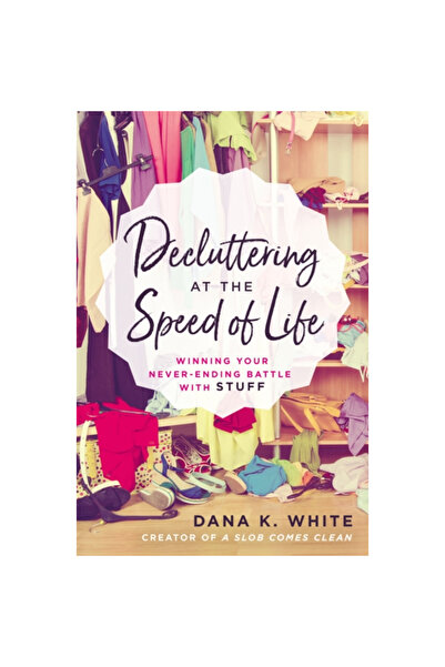 Nelsonword Pub Group Decluttering at the Speed of Life: Winning Your Never-En...