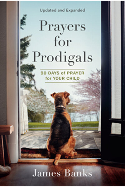 Discovery House Prayers for Prodigals: 90 Days of Prayer for Your Child