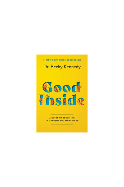 Harper Wave Good Inside: A Guide to Becoming the Parent You Want to Be
