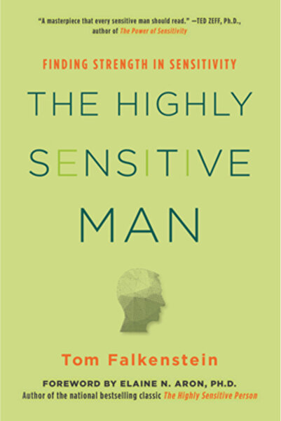 Citadel Pr The Highly Sensitive Man: Finding Strength in Sensitivity