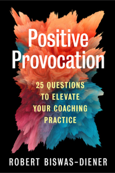 Berrett Koehler Publ Inc Positive Provocation: 25 Questions to Elevate Your C...