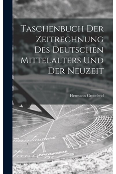 Legare Street Pr Taschenbuch Der Zeitrechnung Des Deutschen Mittelalters Und ...