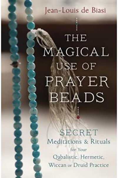 William Morrow & Co The Magical Use of Prayer Beads: Secret Meditations & Rit...