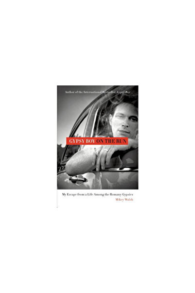 New Directions Gypsy Boy on the Run: My Escape from a Life Among the Romany G...