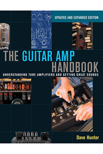 Addison Wesley Pub Co Inc The Guitar Amp Handbook: Understanding Tube Amplifi...