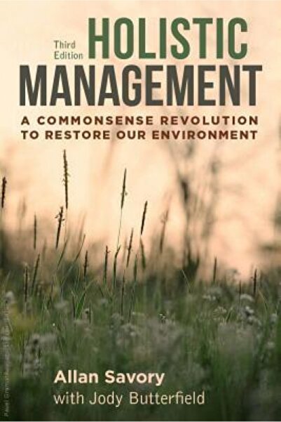 Kessinger Pub Llc Holistic Management: A Commonsense Revolution to Restore Ou...