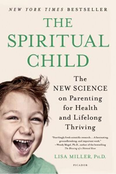 GENERAL BOOKS The Spiritual Child: The New Science on Parenting for Health an...