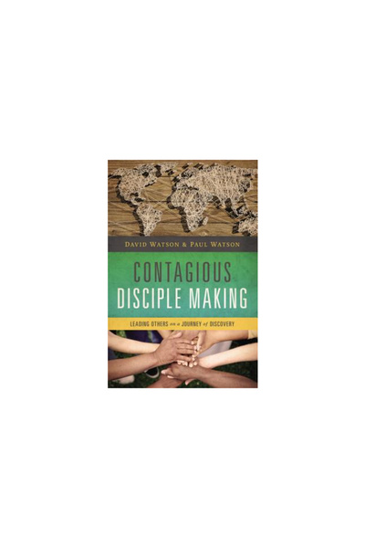 Nelsonword Pub Group Contagious Disciple Making: Leading Others on a Journey ...