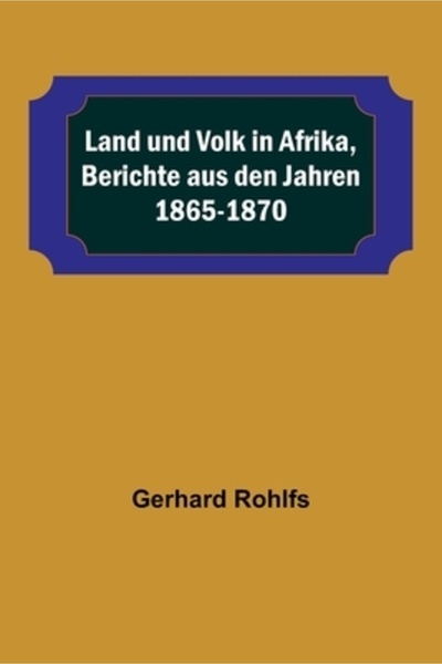 Alpha Ed Land und Volk in Afrika, Berichte aus den Jahren 1865-1870