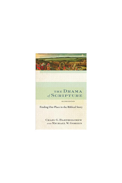 Baker Book House The Drama of Scripture: Finding Our Place in the Biblical Story