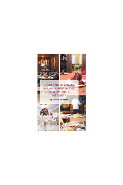Business Expert Pr Food and Beverage Management in the Luxury Hotel Industry