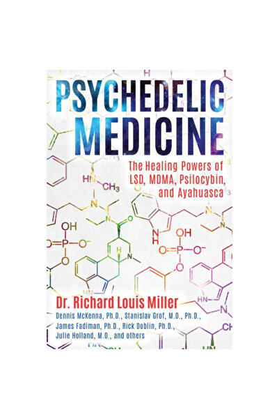 Park Street Pr Psychedelic Medicine: The Healing Powers of LSD, Mdma, Psilocy...