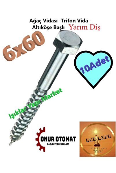 ece life Ağaç Vidası -Trifon Vida -Altıköşe Başlı -Yarım Diş -6x60mm (Pk.İçi ...