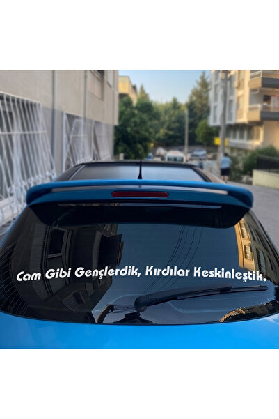 Piri Dizayn Cam Gibi Gençlerdik Kırdılar Keskinleştik Araç Arkası Söz Araba Y...