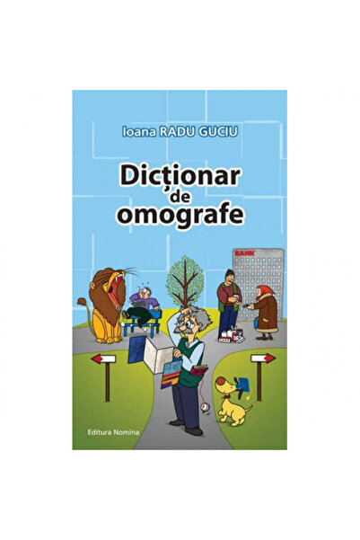 Editura Nomina Dicţionar omograf - Ioana Radu Guciu