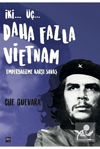 İleri Yayınları İki... Üç... Daha Fazla Vietnam & Emperyalizme Karşı Savaş