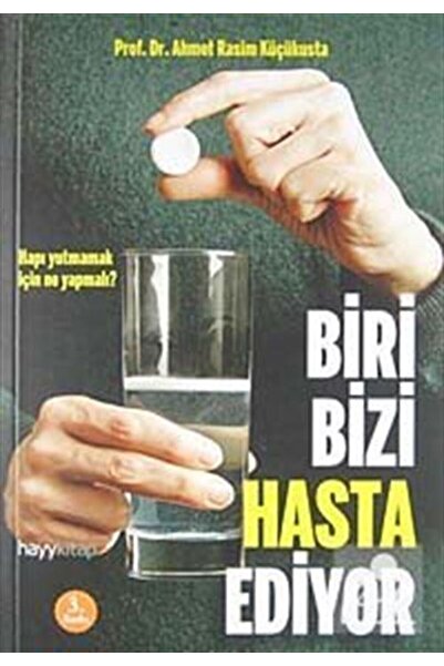 hayykitap Biri Bizi Hasta Ediyor & Hapı Yutmamak İçin Ne Yapmalı?