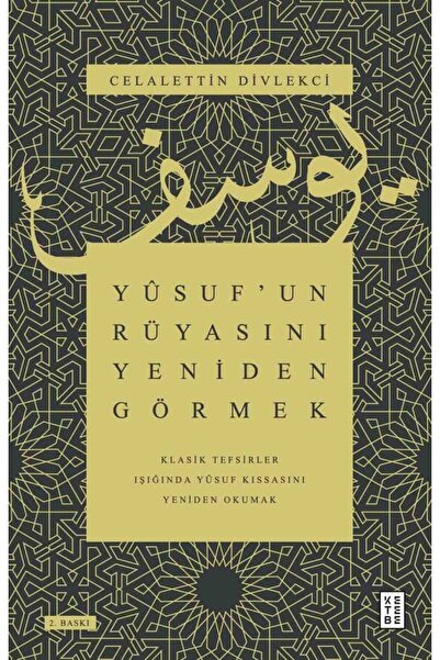 Ketebe Yûsuf’un Rüyasını Yeniden Görmek Celalettin Divlekci
