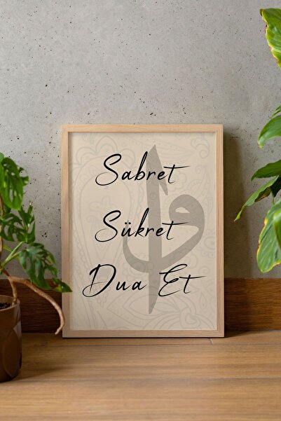 Evinemoda Sabret Şükret Dua Et Tek Parça Gerçek Ahşap Çerçeveli Tablo
