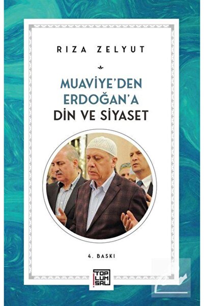 Toplumsal Yayıncılık Muaviye'den Erdoğan'a Din ve Siyaset