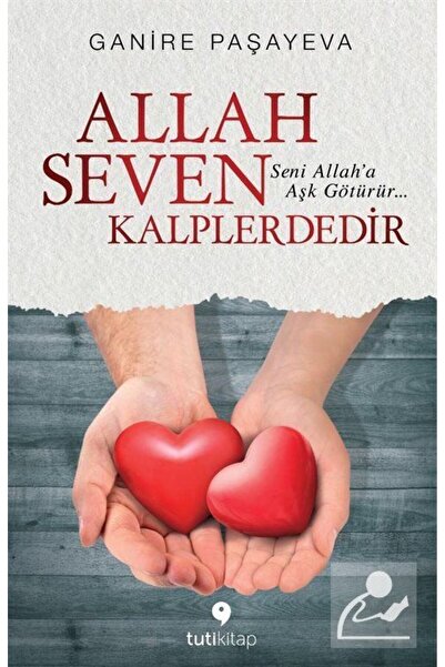 Tuti Kitap Allah Seven Kalplerdedir