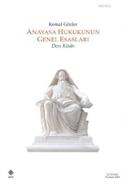 Ekin Yayınevi Anayasa Hukukunun Genel Esasları; Ders Kitabı