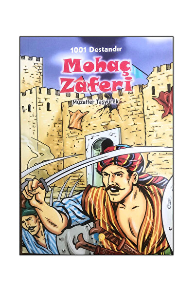 Yağmur Çocuk Mohaç Zaferi - 1001 Destandır - Zaferler Serisi, Muzaffer TAŞYÜR...