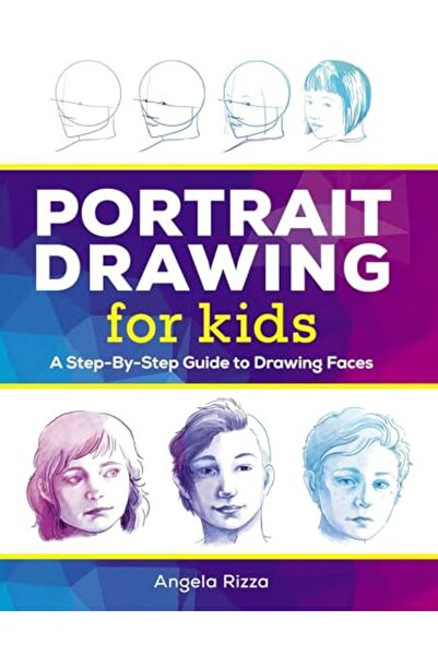 Rockridge Press Portrait Drawing For Kids A Stepbystep Guide To Drawing Faces