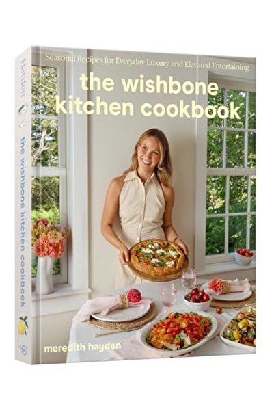 TEN SPEED PRESS The Wishbone Kitchen Cookbook Seasonal Recipes For Everyday L...