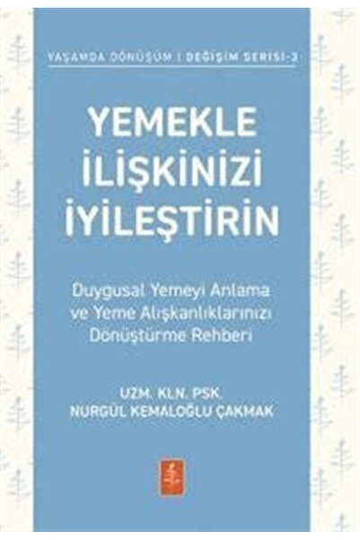 Nobel Yaşam Yemekle İlişkinizi İyileştirin & Duygusal Yemeyi Anlama ve Yeme A...