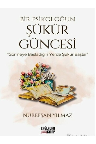 Kronik Kitap Nurefşan Yılmaz - Bir Psikoloğun Şükür Güncesi ( ÜCRETSİZ KARGO )