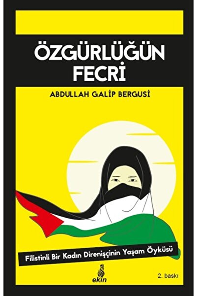 Ekin Yayınları Özgürlüğün Fecri - Abdullah Galib Bergusi