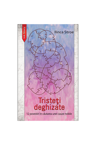 Editura Ink Story Tristeți deghizate