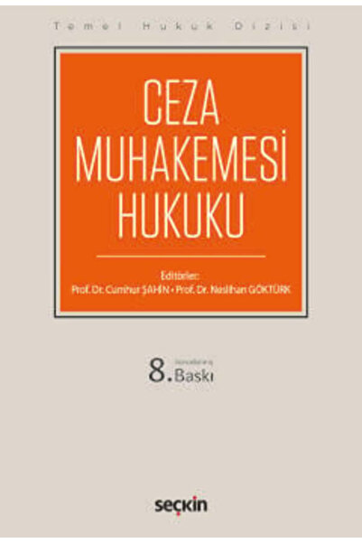 Seçkin Yayıncılık Ceza Muhakemesi Hukuku (THD) Prof. Dr. Cumhur Şahin