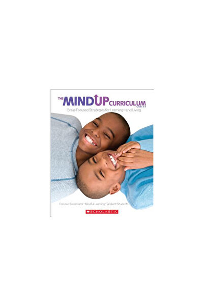 Scholastic Teaching Res The MindUP Curriculum, Grades 3-5: Brain-Focused Stra...