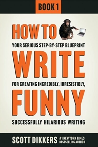 Outskirts Pr How to Write Funny: Your Serious, Step-By-Step Blueprint for Cre...