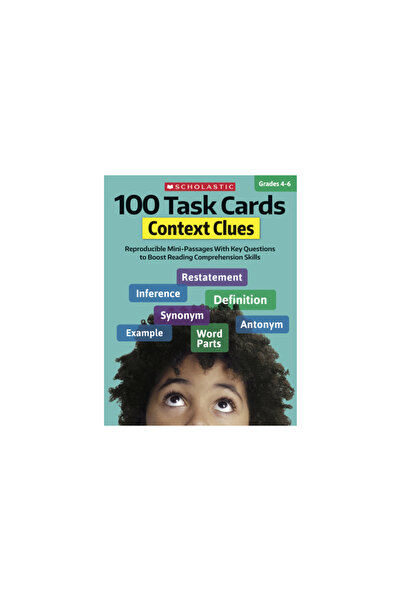Scholastic Teaching Res 100 Task Cards: Context Clues: Reproducible Mini-Passages with Key Questions to Boost Reading Compre